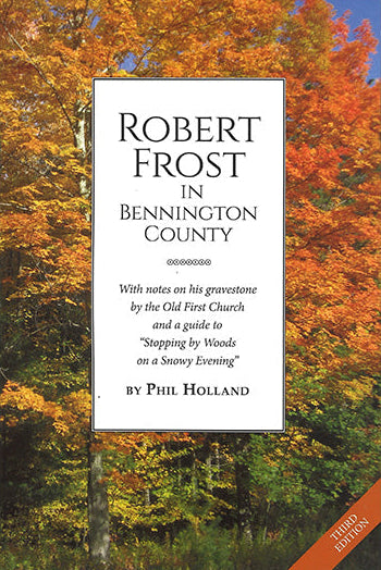 Phil Holland: 'Robert Frost in Bennington County - 3rd Edition'