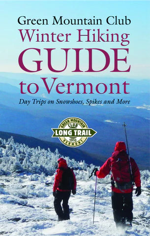 Green Mountain Club: Book, 'Winter Hiking Guide to Vermont'