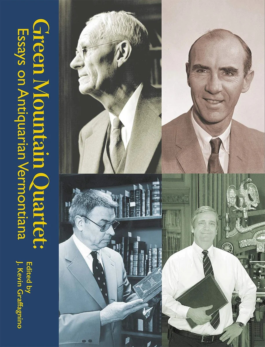 Vermont Historical Society: 'Green Mountain Quartet: Essays on Antiquarian Vermontiana'