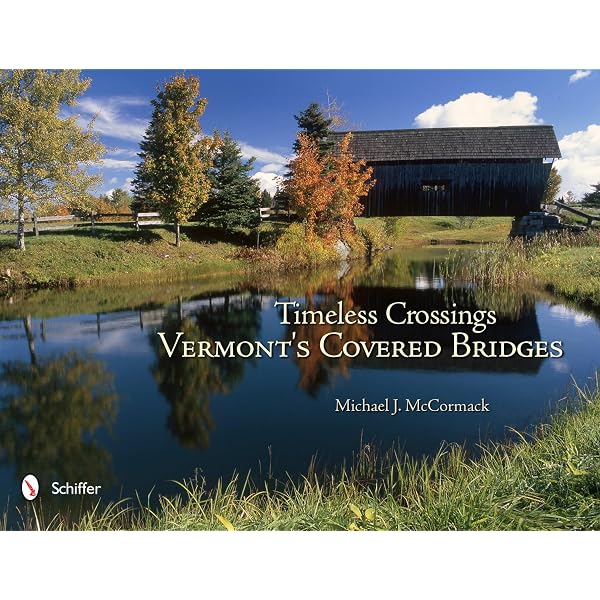 McCormack: 'Timeless Crossings: Vermont's Covered Bridges'