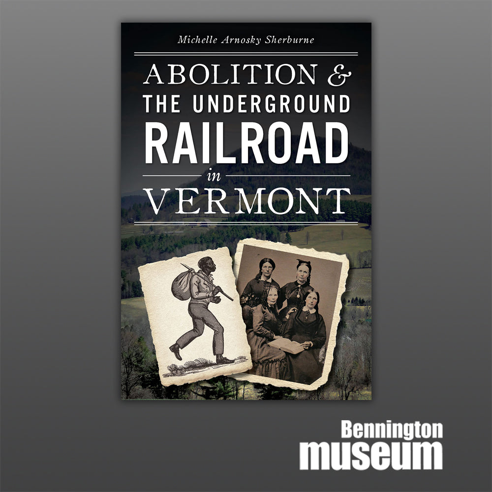 History Press: Book, 'Abolition & the Underground Railroad in Vermont'