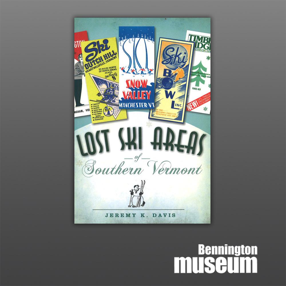 History Press: Book, 'Lost Ski Areas of Southern Vermont'